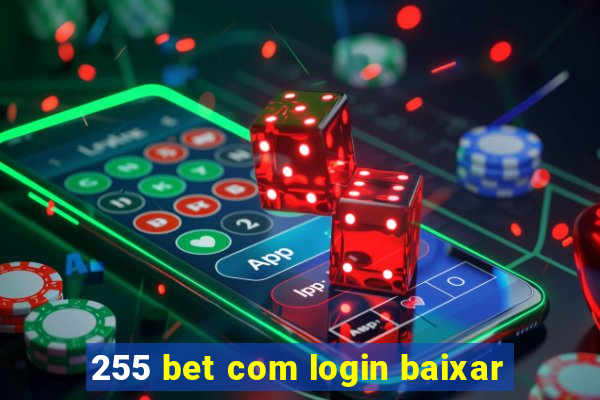 255 bet com login baixar